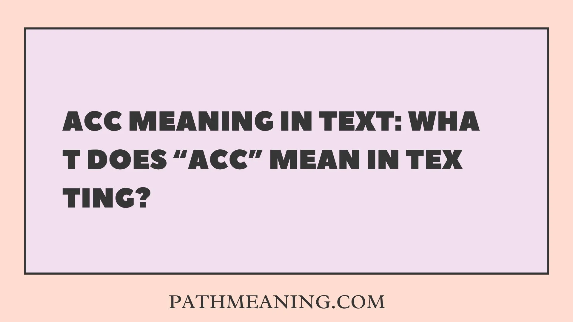 ACC Meaning in Text: What Does “ACC” Mean in Texting?