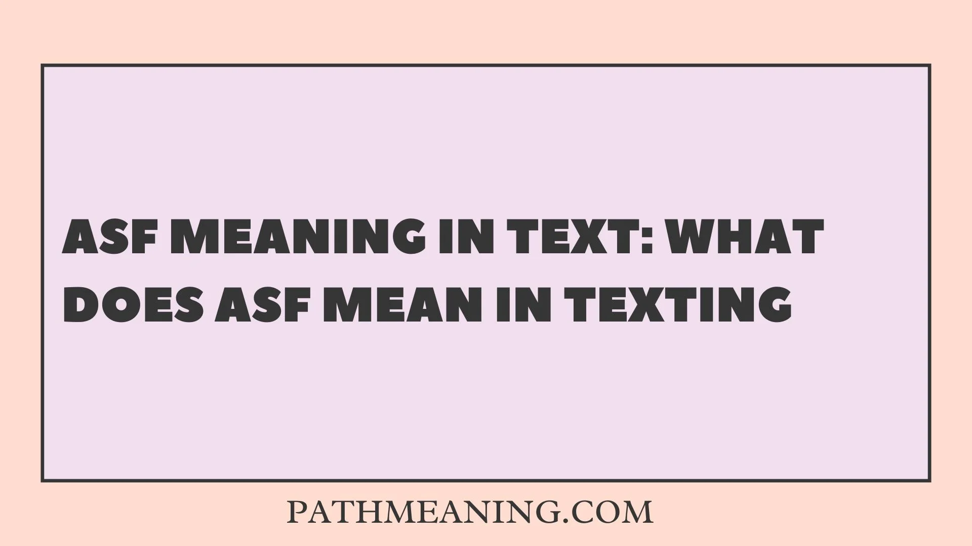 ASF Meaning in Text: What Does ASF Mean in Texting