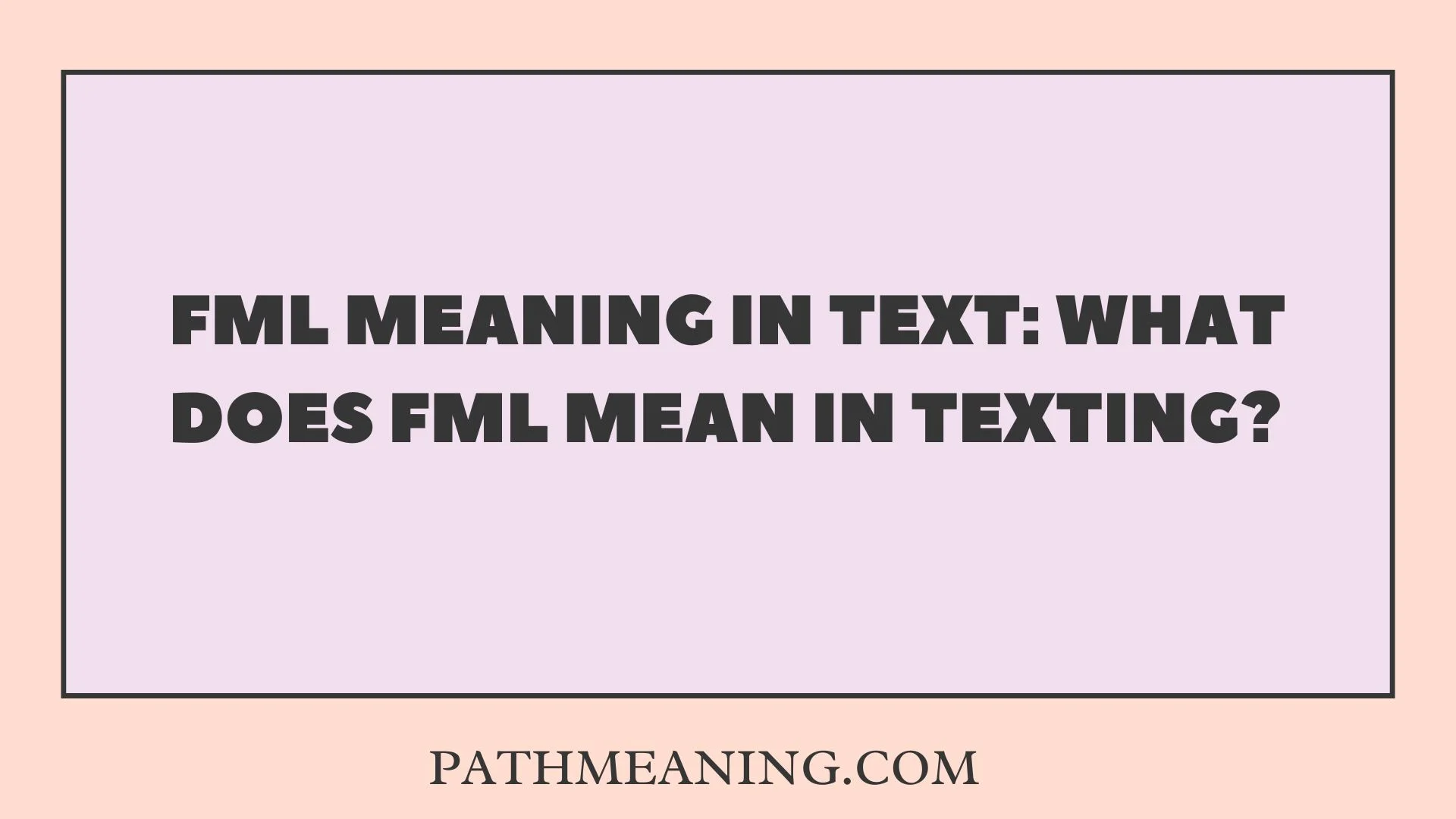 FML Meaning in Text: What Does FML Mean in Texting?