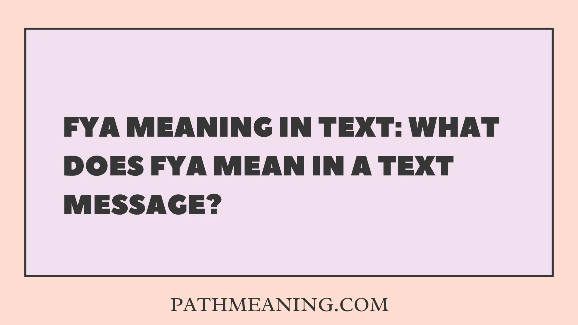 FYA Meaning in Text: What Does FYA Mean in a Text Message?