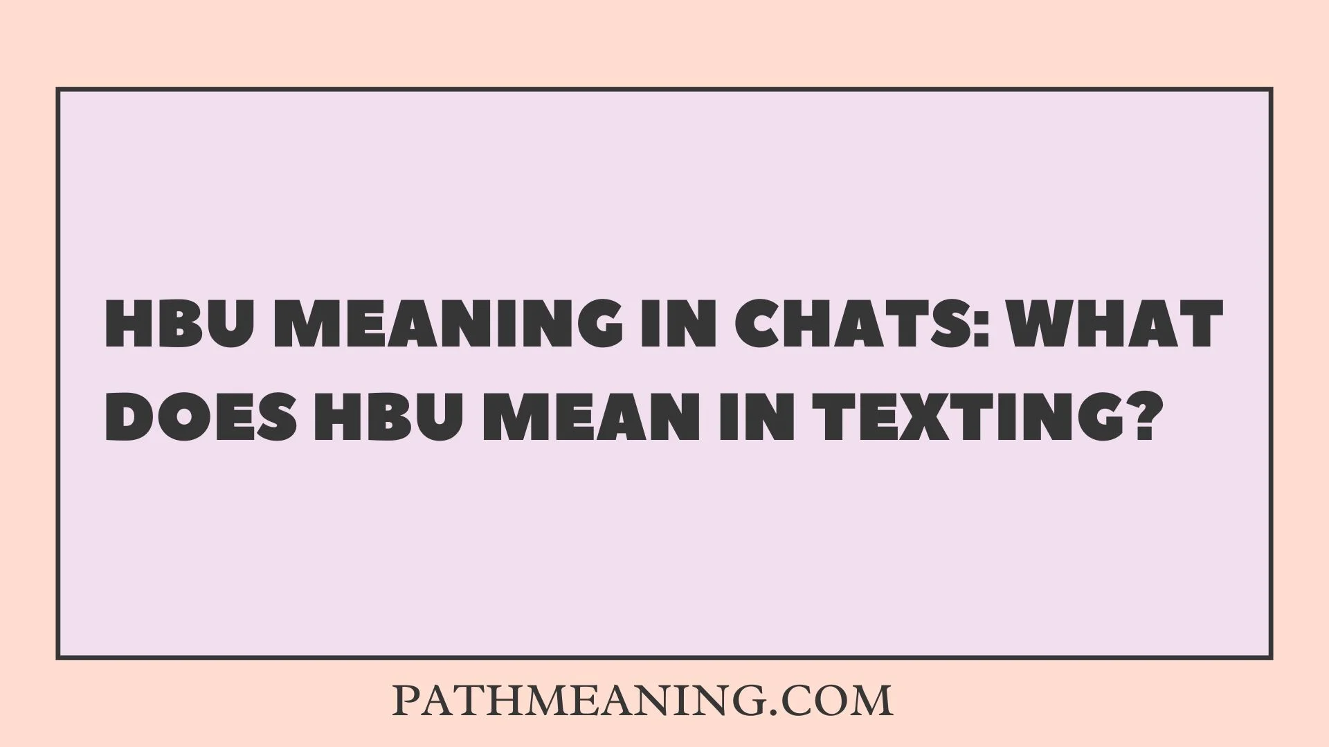 HBU Meaning in Chats: What Does HBU Mean in Texting?