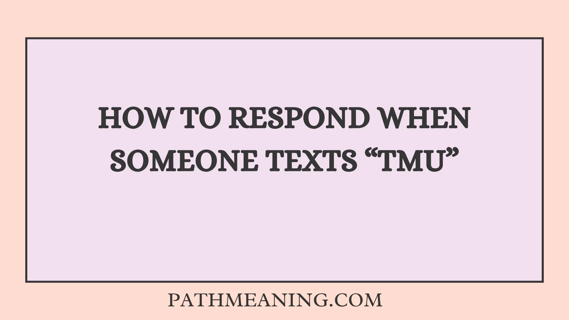 https://grammerhaven.com/roll-call-vs-role-call-which-spelling-is-correct/How to Respond When Someone Texts “TMU”
