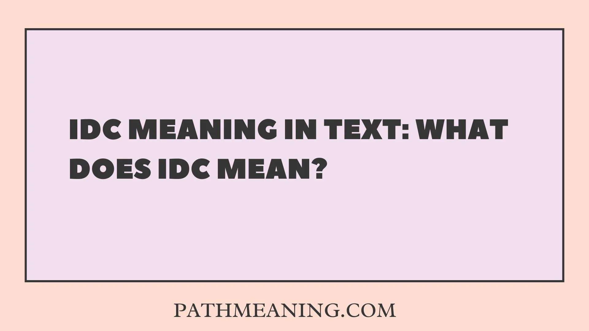 IDC Meaning in Text: What Does IDC Mean?