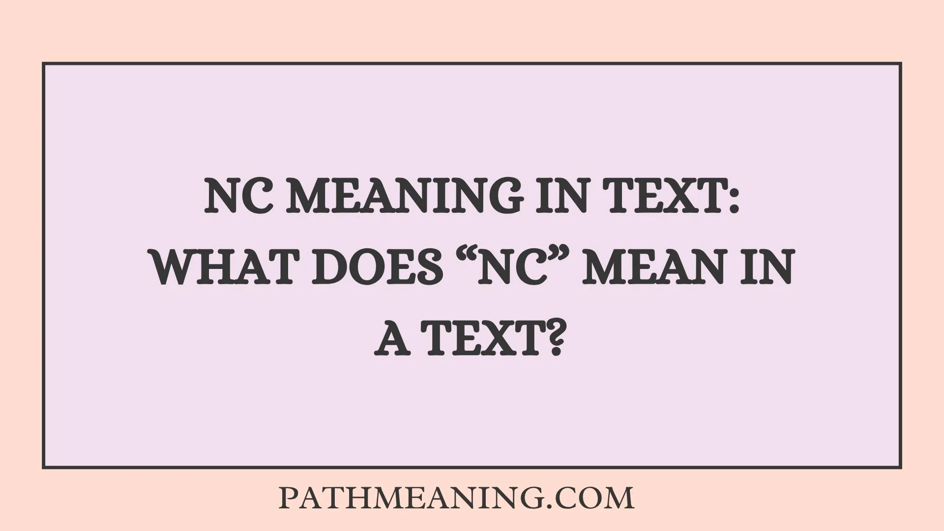 NC Meaning in Text: What Does “NC” Mean in a Text?