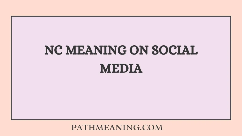 NC Meaning on Social Media