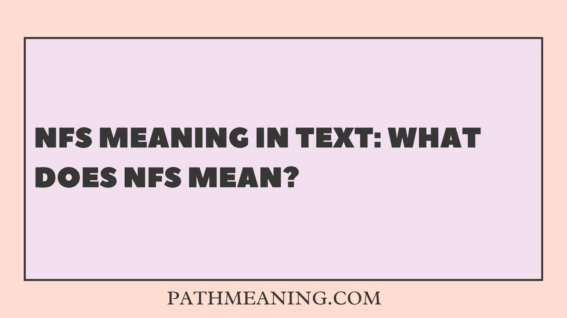NFS Meaning in Text: What Does NFS Mean?