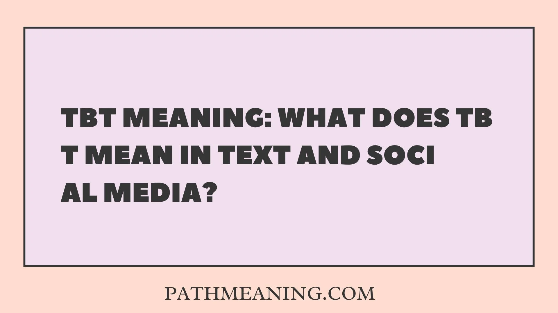TBT Meaning: What Does TBT Mean in Text and Social Media?