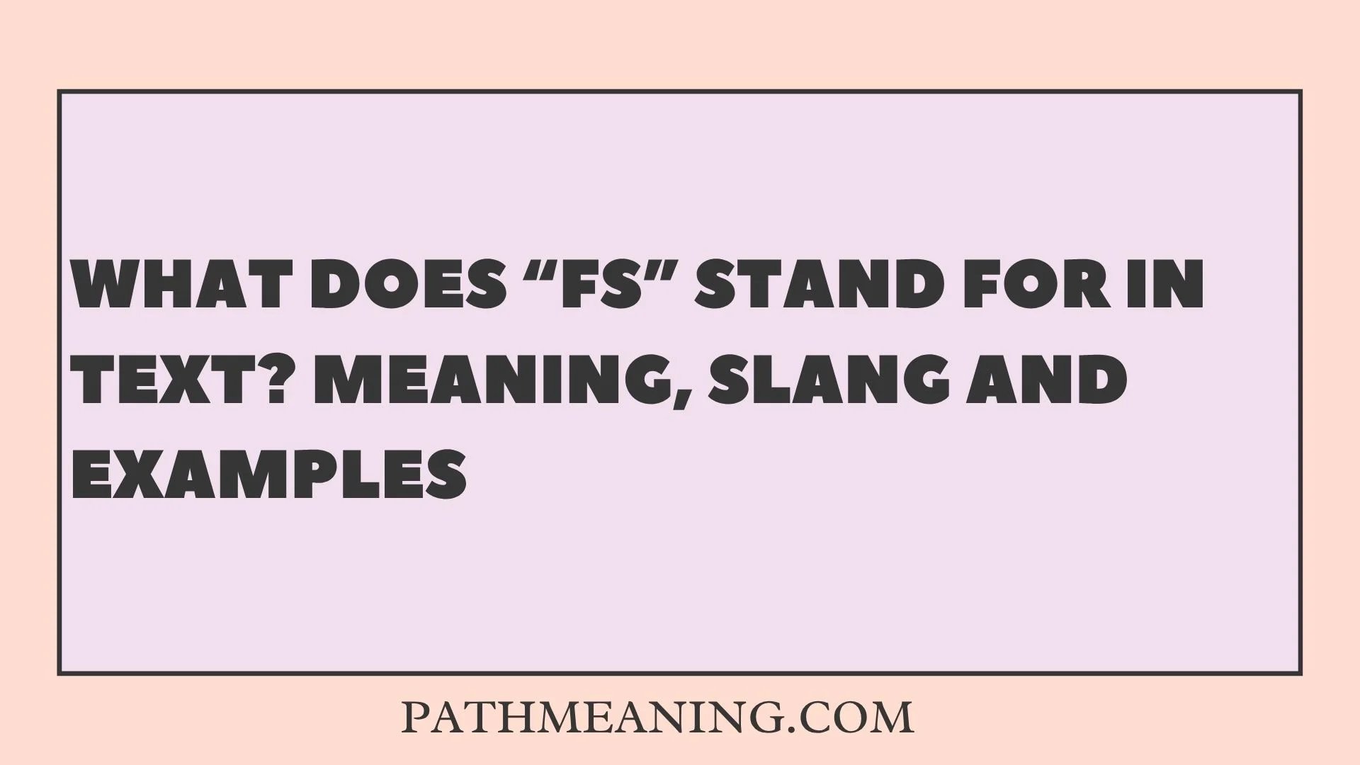 What Does “FS” Stand For in Text? Meaning, Slang And Examples