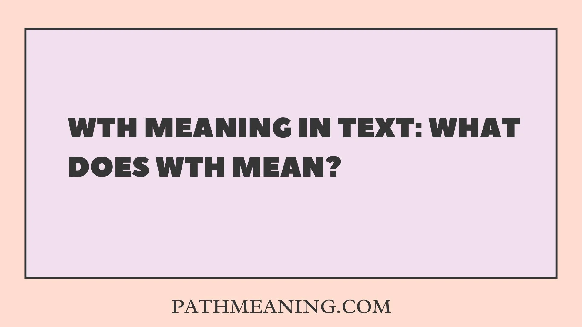 WTH Meaning in Text: What Does WTH Mean?