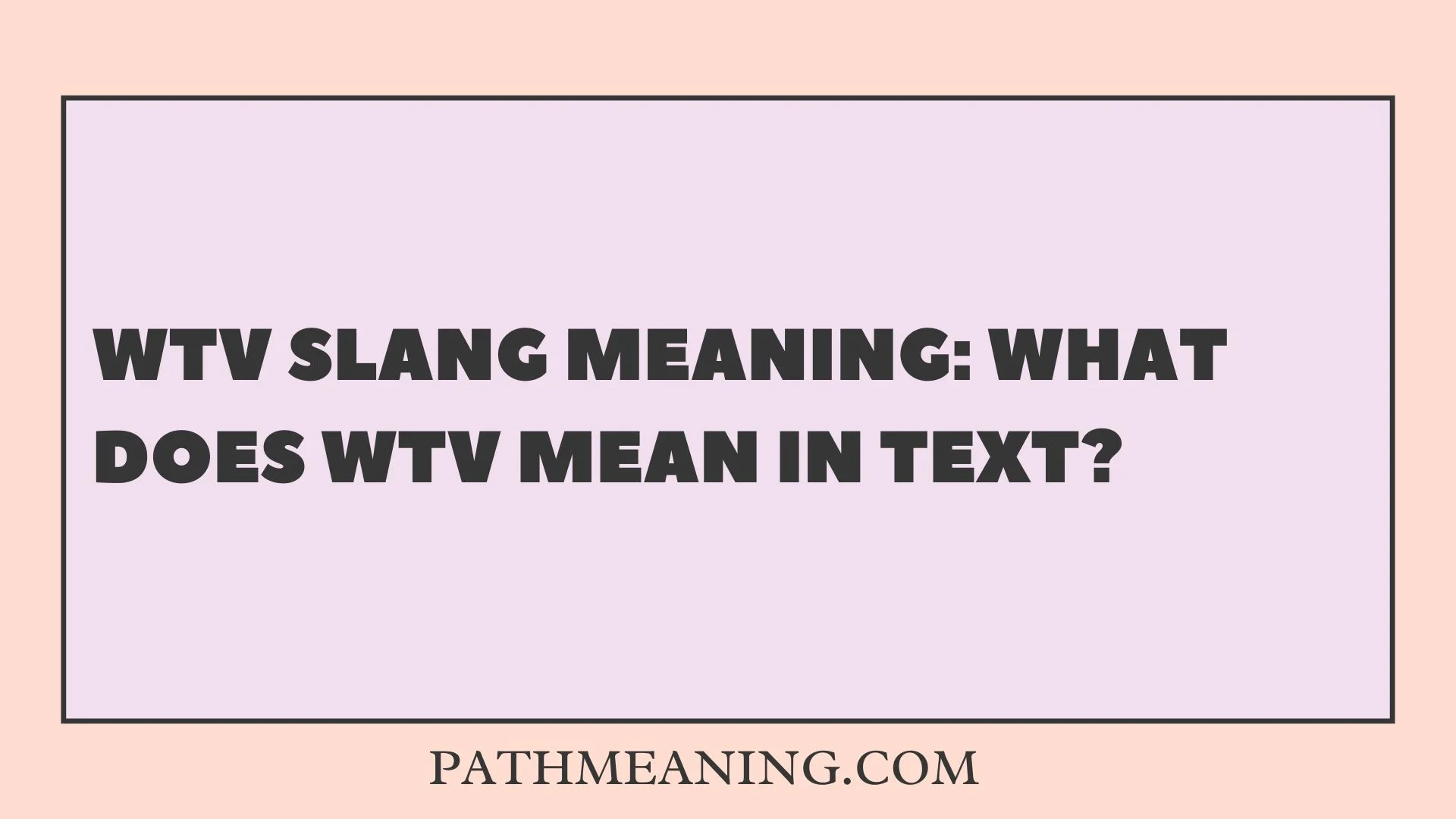 WTV Slang Meaning: What Does WTV Mean in Text?