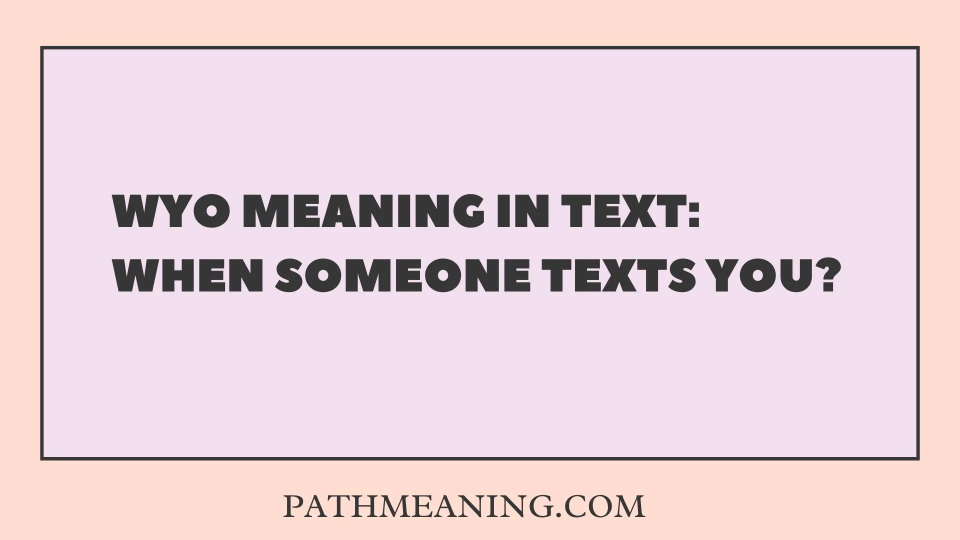 WYO Meaning in Text: When Someone Texts You?