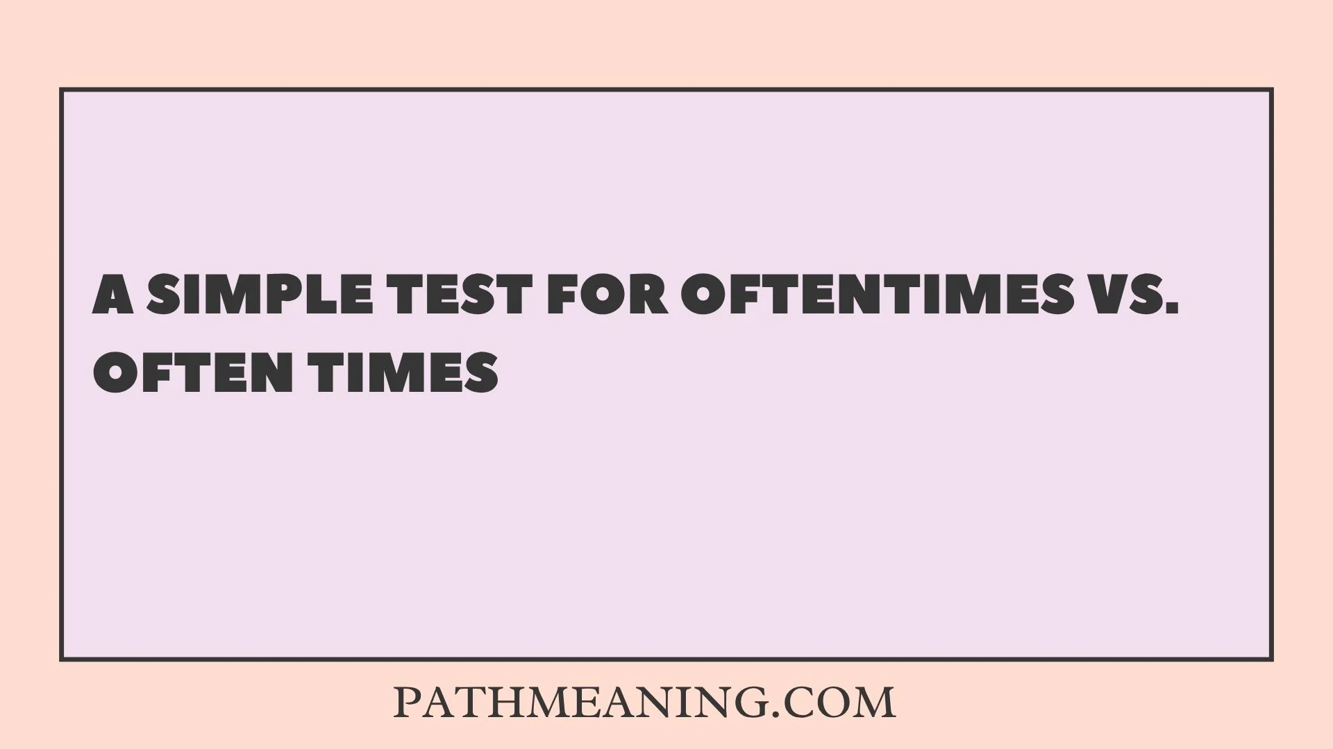 A Simple Test for Oftentimes vs. Often Times