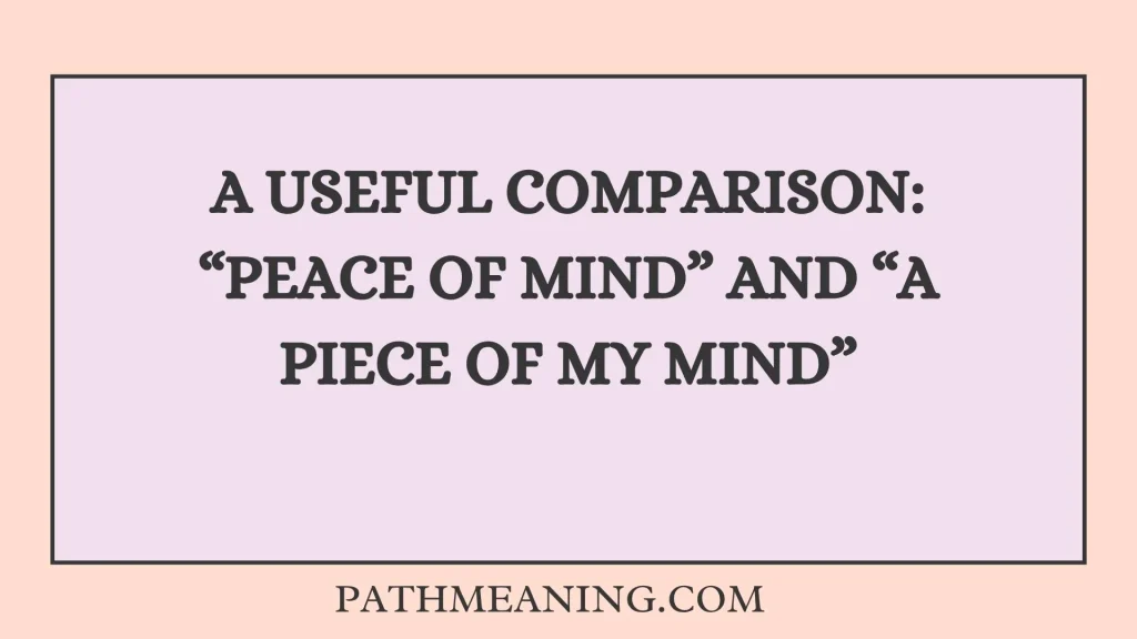 A Useful Comparison: “Peace of Mind” and “A Piece of My Mind”