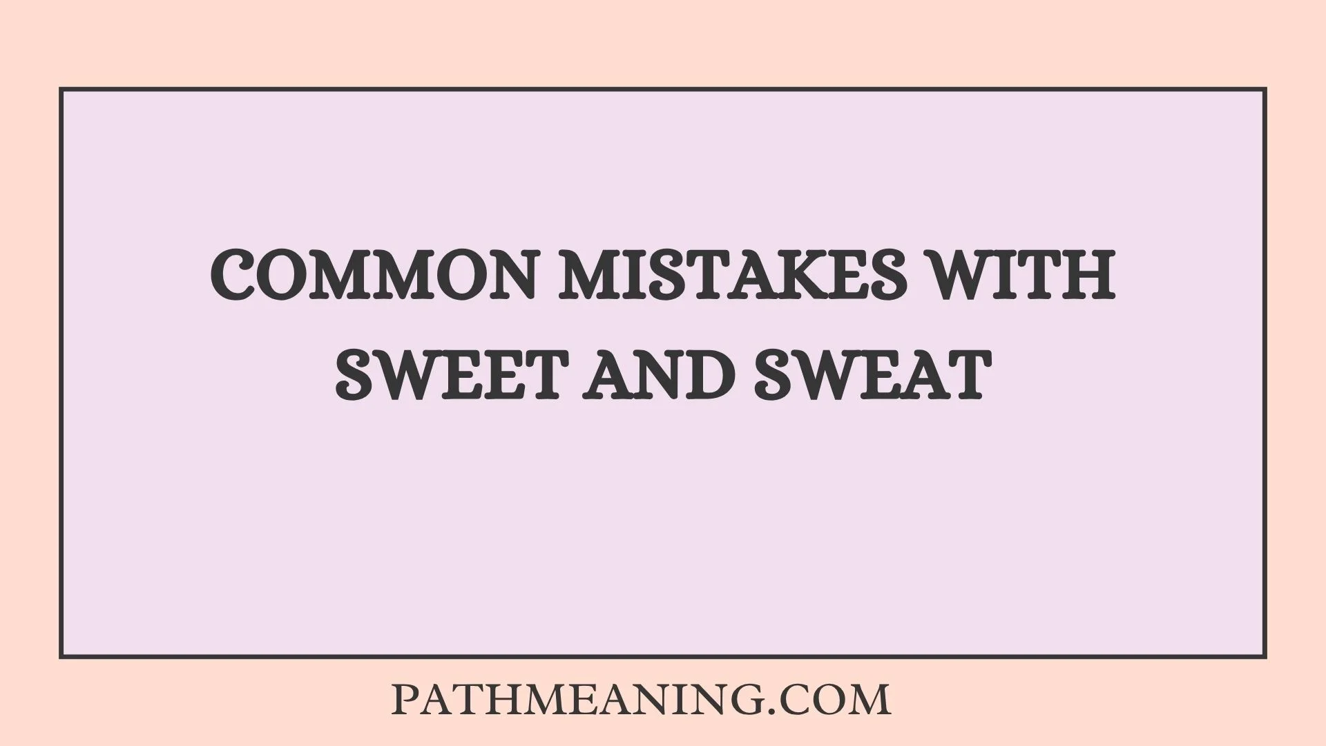 Common Mistakes With Sweet and Sweat