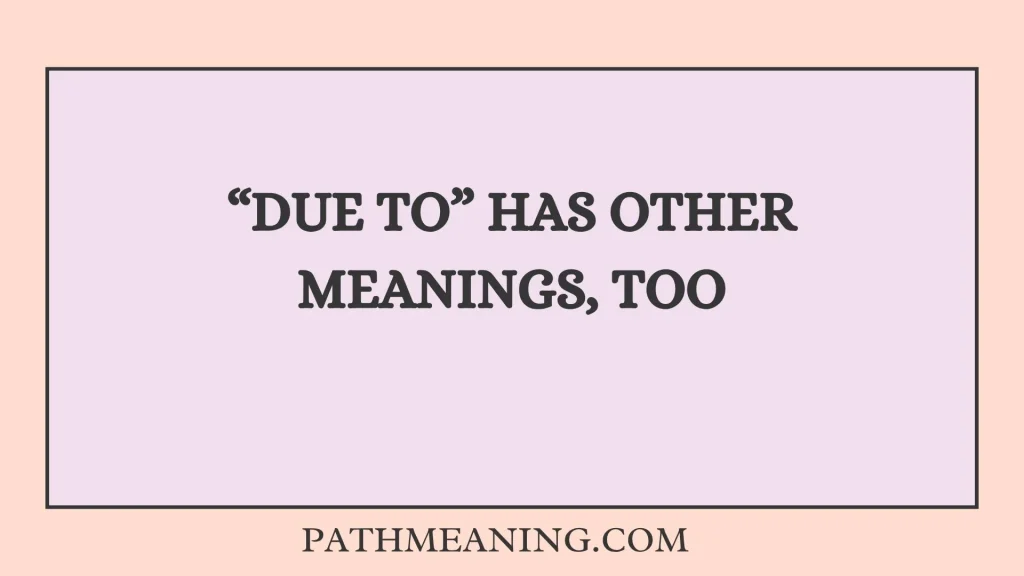 “Due To” Has Other Meanings, Too