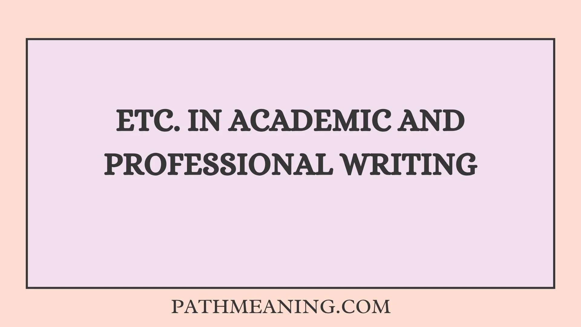 Etc. in Academic and Professional Writing