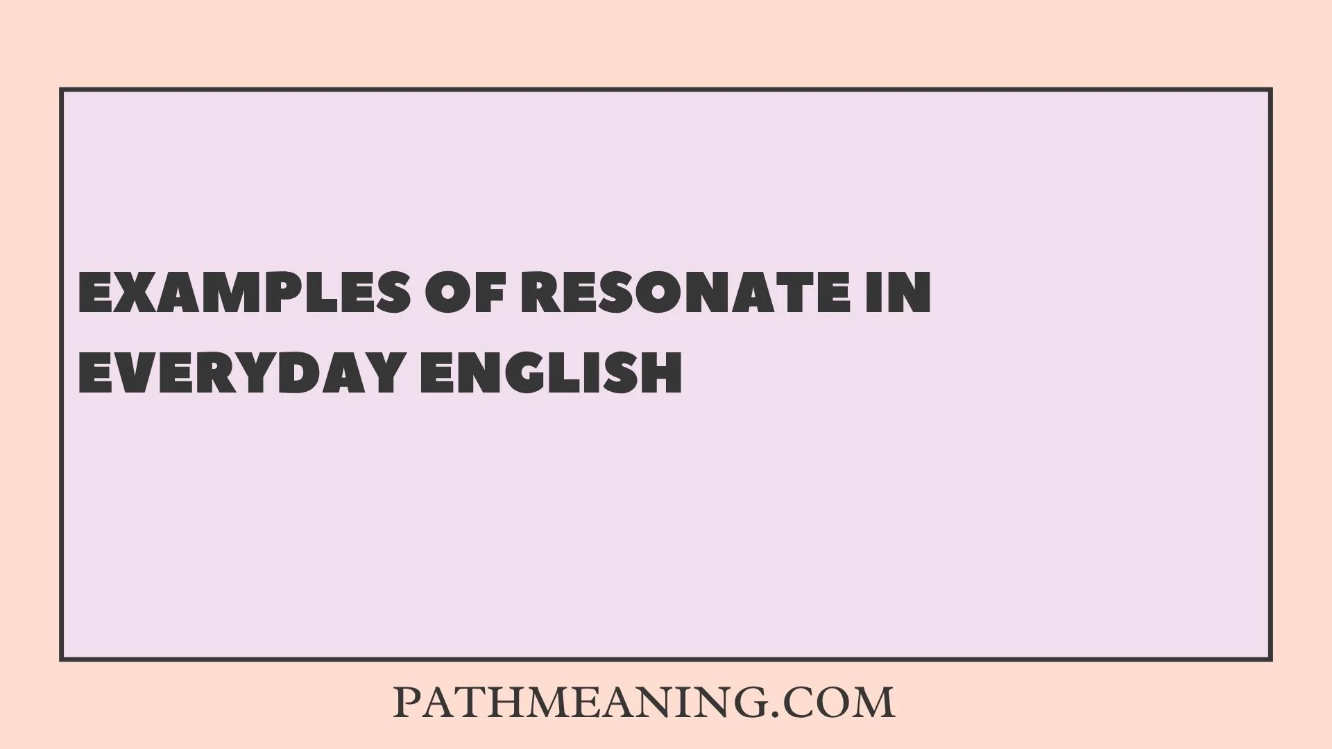 Examples of Resonate in Everyday English