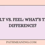 Felt vs. Feel: What’s the Difference?