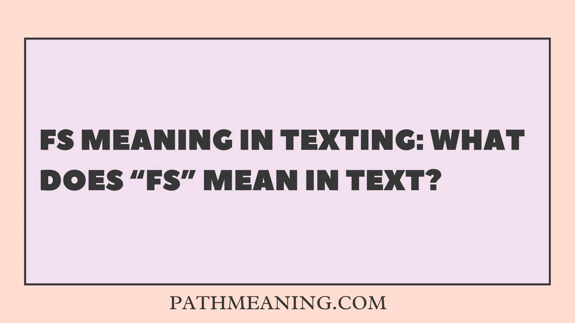 FS Meaning in Texting: What Does “FS” Mean in Text?