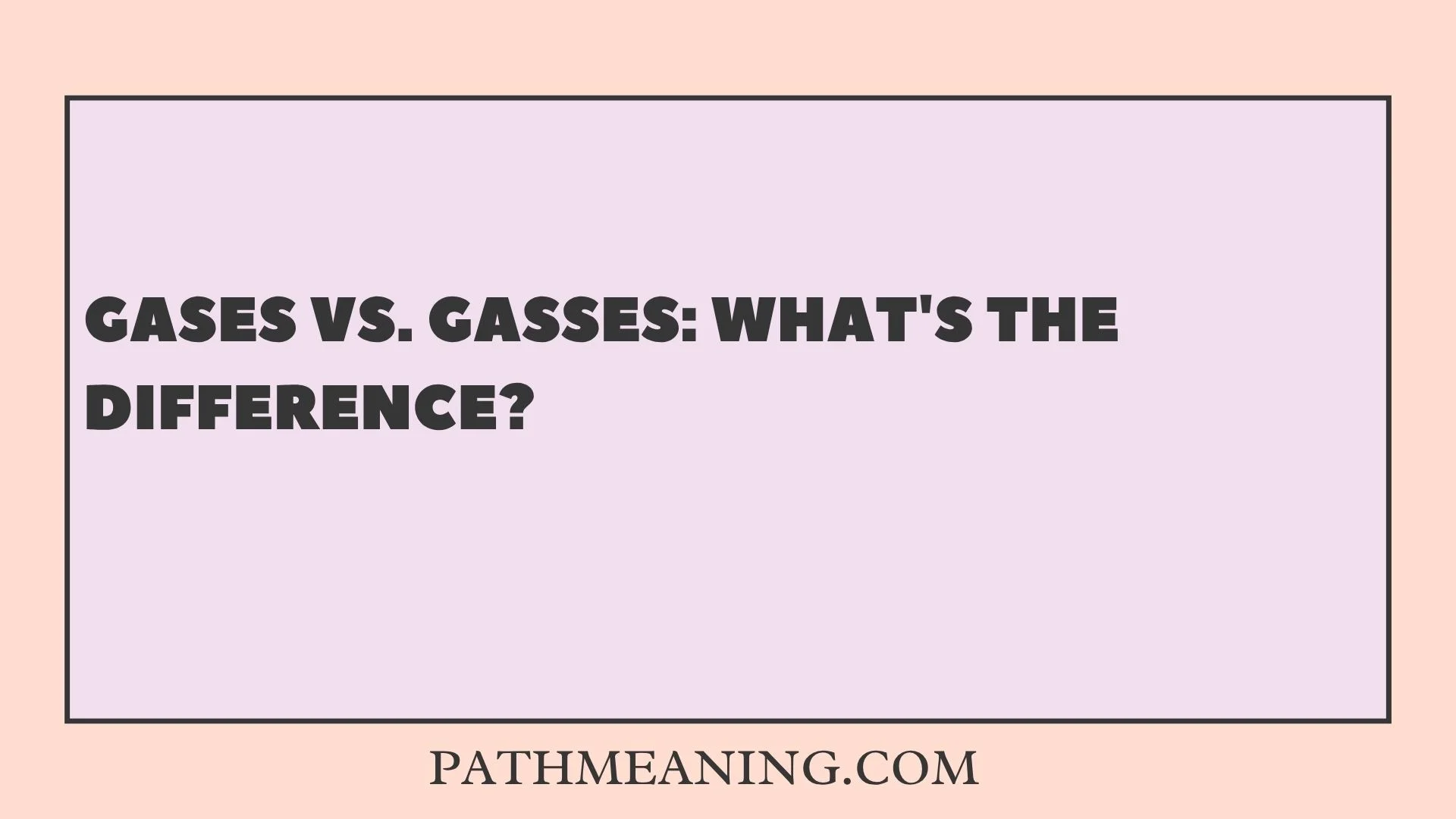 Gases vs. Gasses: What's the Difference?