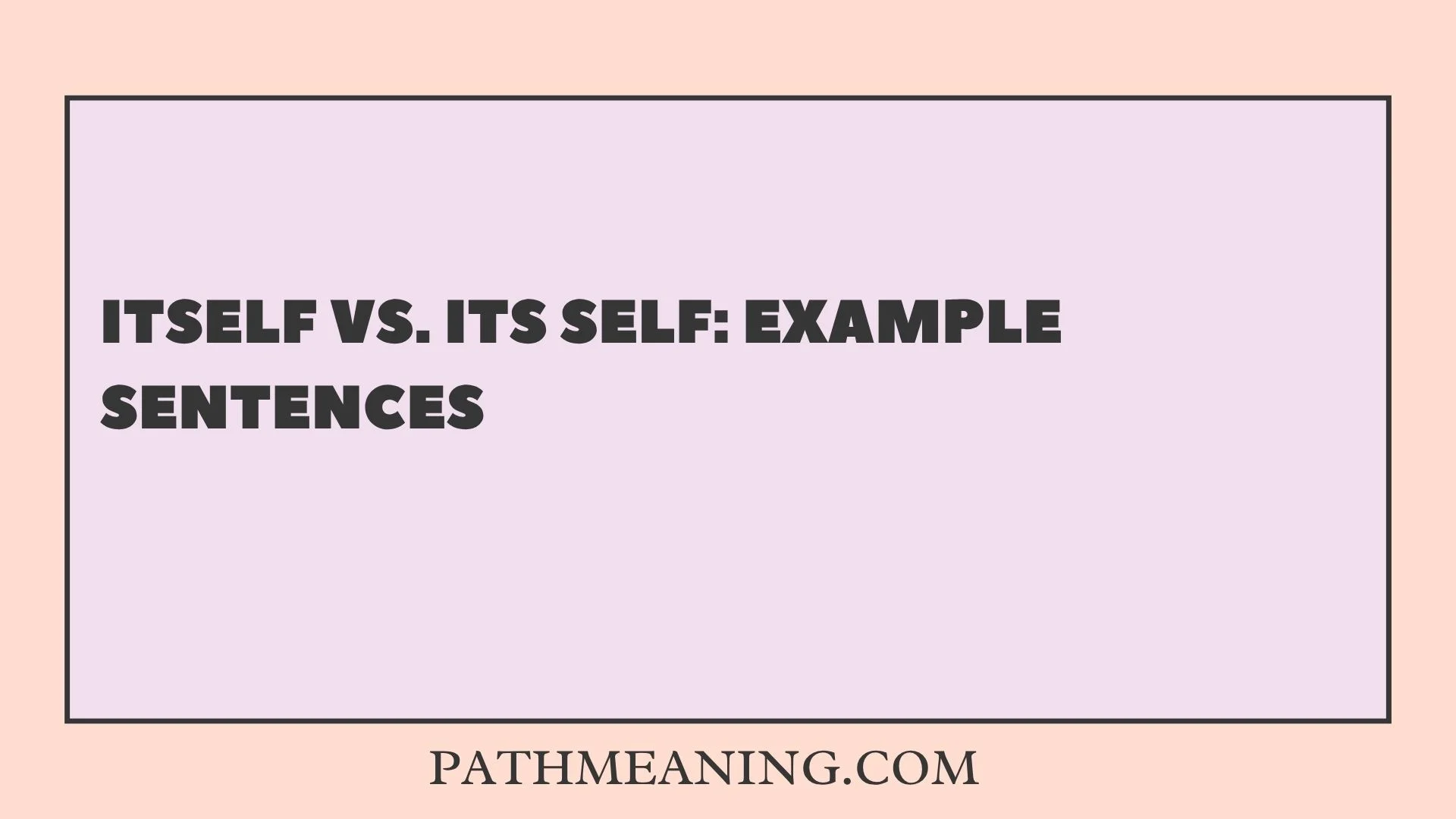 Itself vs. Its Self: Example Sentences