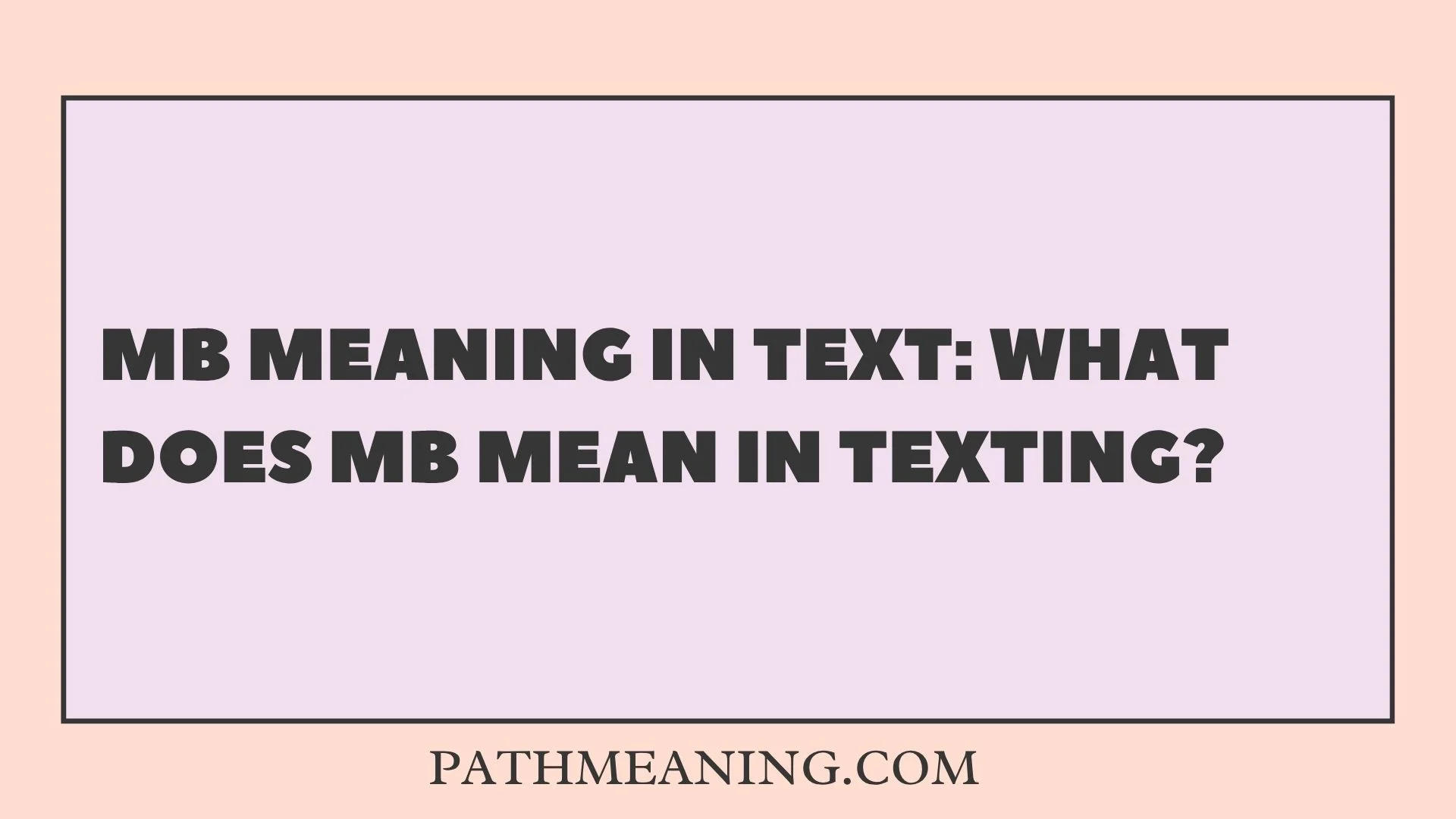 MB Meaning in Text: What Does MB Mean in Texting?