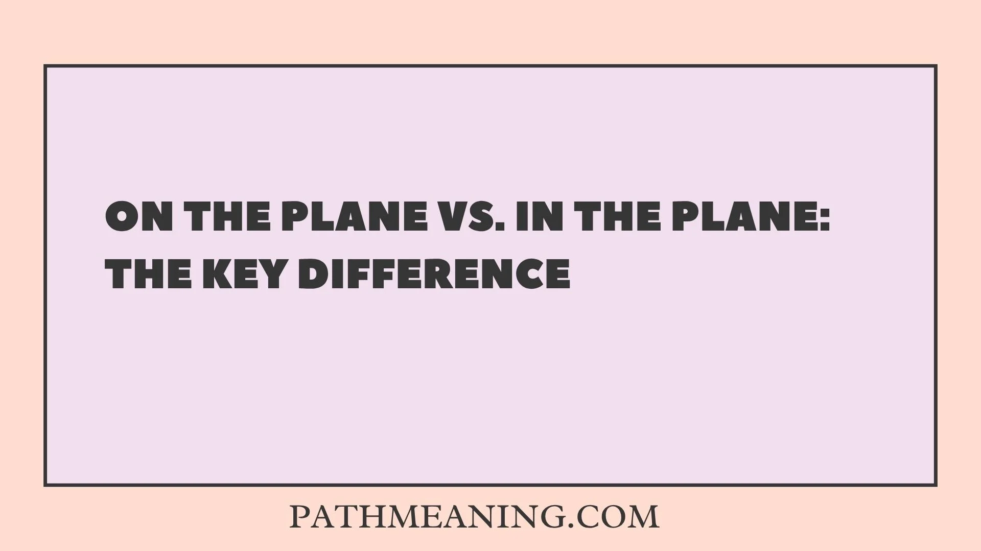 On the Plane vs. In the Plane: The Key Difference