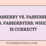 Passerby vs. Passersby vs. Passerbyers: Which Is Correct?