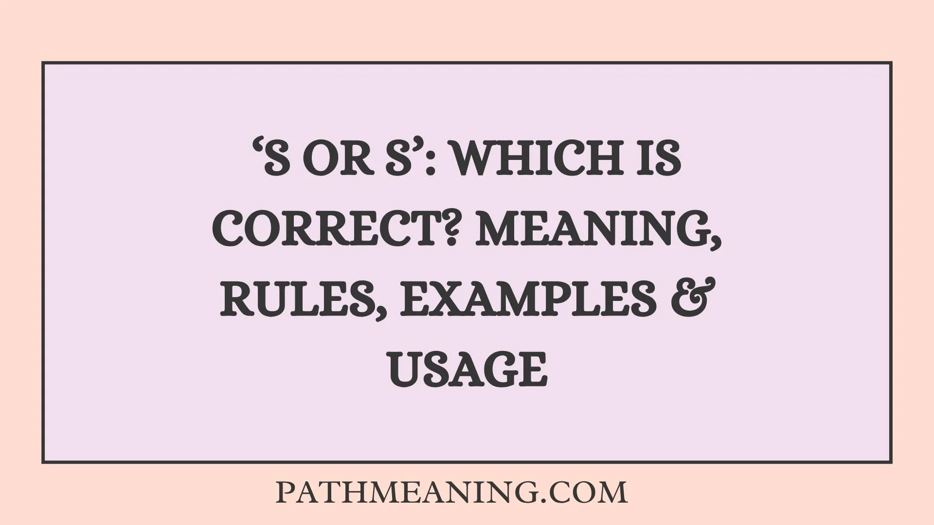 ‘s or s’: Which Is Correct? Meaning, Rules, Examples & Usage