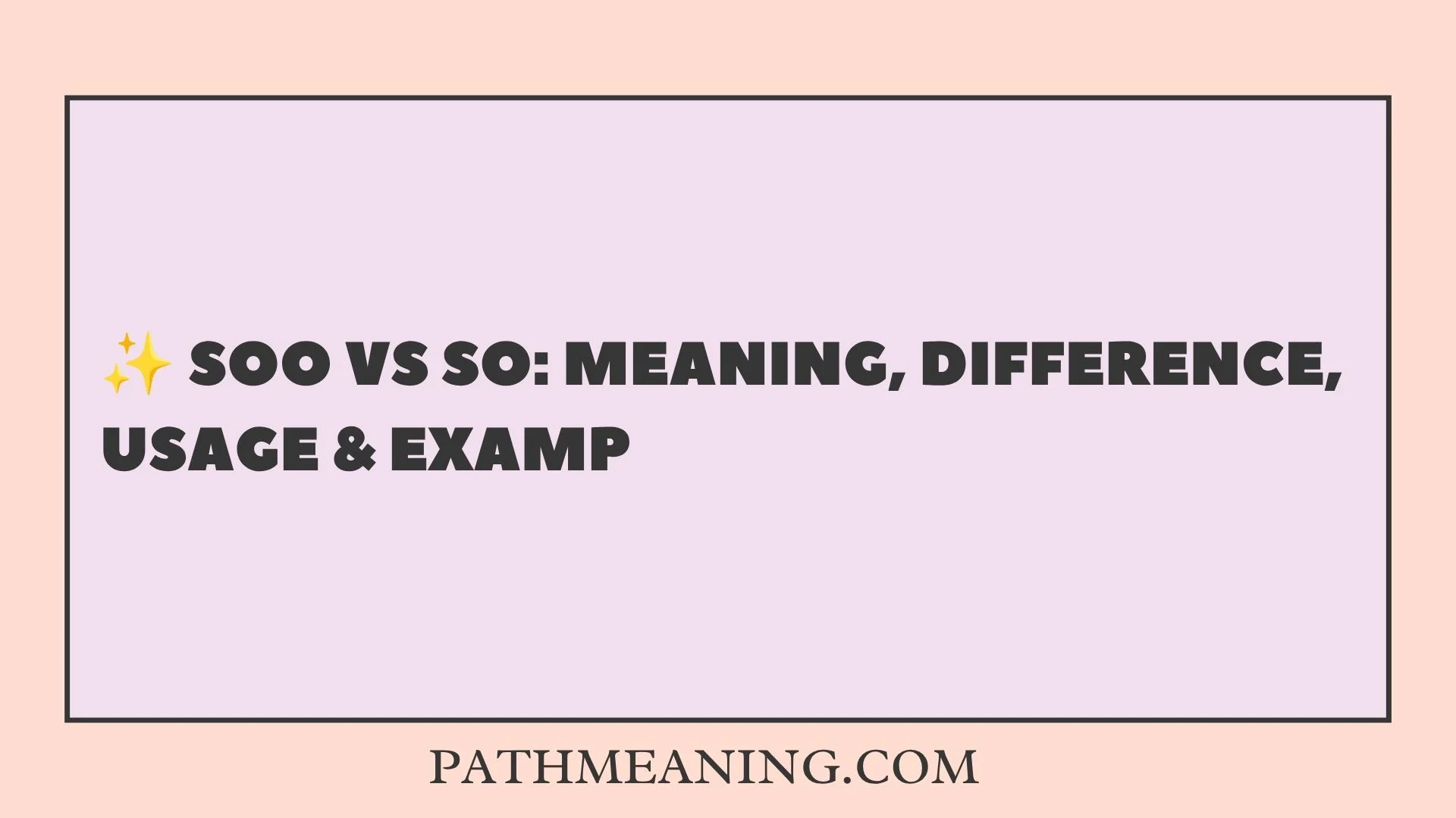 Soo vs So: Meaning, Difference, Usage & Examples