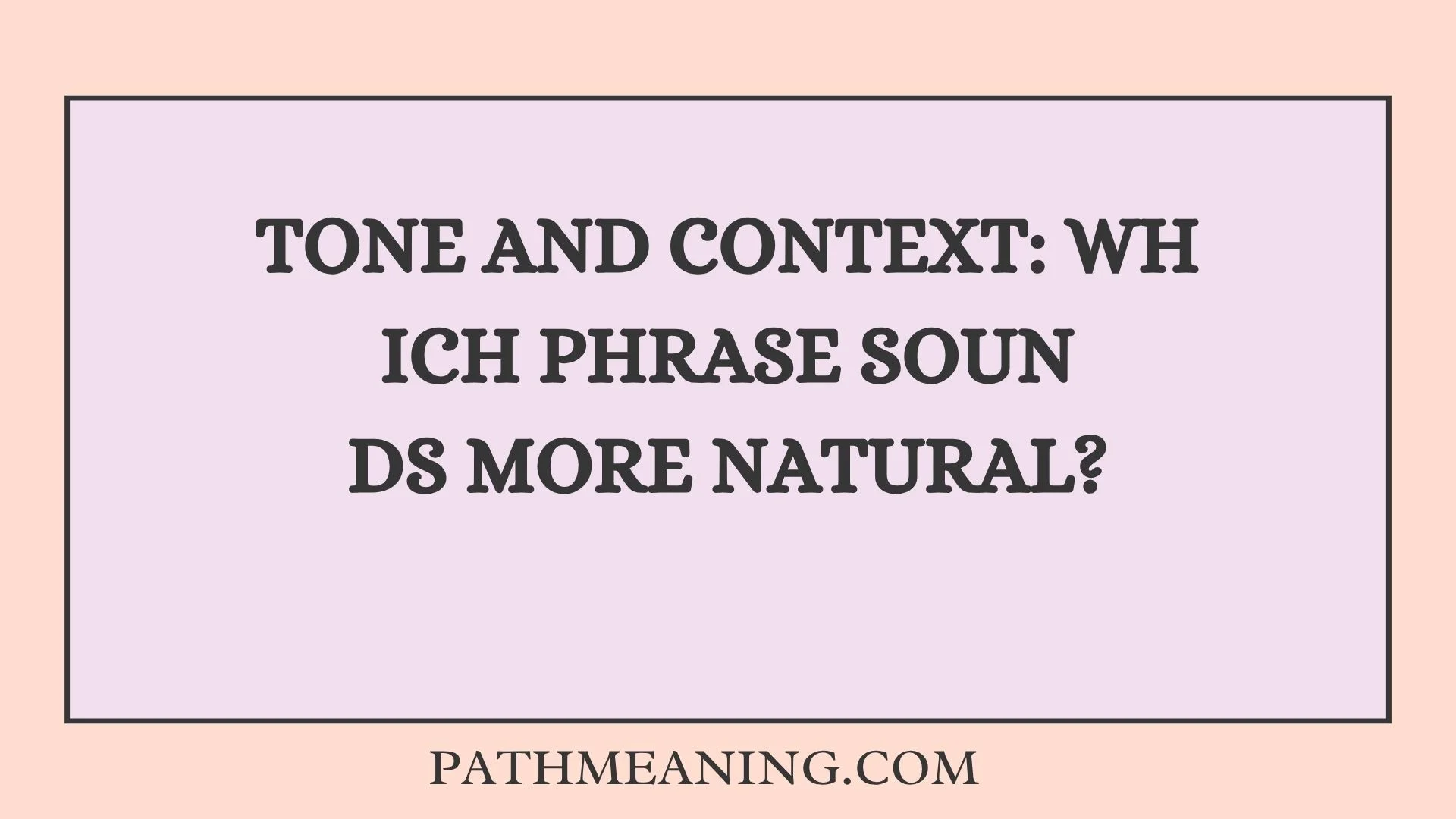 Tone and Context: Which Phrase Sounds More Natural?