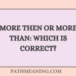 More Then or More Than: Which Is Correct?
